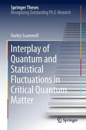 Scammell |  Interplay of Quantum and Statistical Fluctuations in Critical Quantum Matter | eBook | Sack Fachmedien