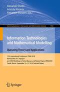 Dudin / Moiseev / Nazarov |  Information Technologies and Mathematical Modelling. Queueing Theory and Applications | Buch |  Sack Fachmedien