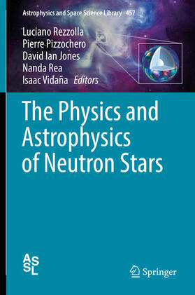 Rezzolla / Pizzochero / Jones |  The Physics and Astrophysics of Neutron Stars | eBook | Sack Fachmedien