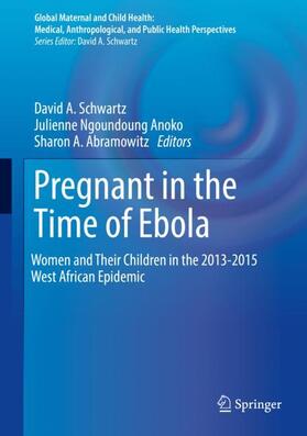 Schwartz / Abramowitz / Anoko | Pregnant in the Time of Ebola | Buch | 978-3-319-97636-5 | sack.de