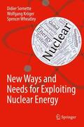 Sornette / Kröger / Wheatley |  New Ways and Needs for Exploiting Nuclear Energy | Buch |  Sack Fachmedien