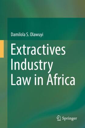 Olawuyi | Extractives Industry Law in Africa | Buch | 978-3-319-97663-1 | sack.de