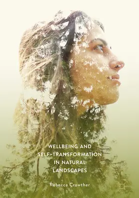 Crowther | Wellbeing and Self-Transformation in Natural Landscapes | E-Book | www.sack.de