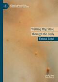 Bond |  Writing Migration through the Body | Buch |  Sack Fachmedien