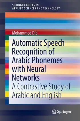 Dib |  Automatic Speech Recognition of Arabic Phonemes with Neural Networks | eBook | Sack Fachmedien