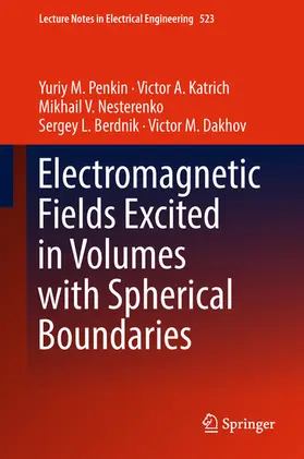 Penkin / Katrich / Nesterenko | Electromagnetic Fields Excited in Volumes with Spherical Boundaries | E-Book | sack.de