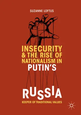Loftus |  Insecurity & the Rise of Nationalism in Putin's Russia | eBook | Sack Fachmedien