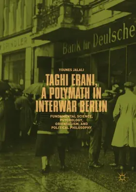 Jalali | Taghi Erani, a Polymath in Interwar Berlin | Buch | 978-3-319-97836-9 | www.sack.de