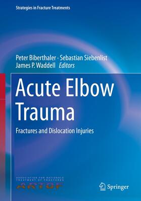 Biberthaler / Waddell / Siebenlist | Acute Elbow Trauma | Buch | 978-3-319-97848-2 | sack.de
