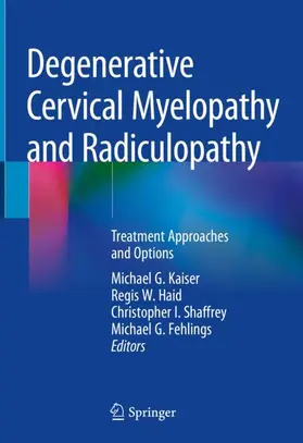 Kaiser / Fehlings / Haid |  Degenerative Cervical Myelopathy and Radiculopathy | Buch |  Sack Fachmedien