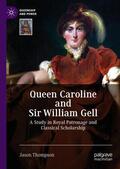 Thompson |  Queen Caroline and Sir William Gell | Buch |  Sack Fachmedien