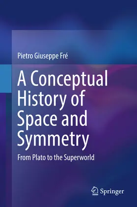 Fré | A Conceptual History of Space and Symmetry | E-Book | www.sack.de
