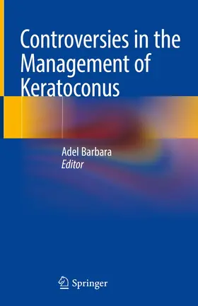 Barbara | Controversies in the Management of Keratoconus | Buch | 978-3-319-98031-7 | www.sack.de