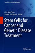 El-Hashash / Pham |  Stem Cells for Cancer and Genetic Disease Treatment | Buch |  Sack Fachmedien