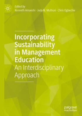 Amaeshi / Ogbechie / Muthuri | Incorporating Sustainability in Management Education | Buch | 978-3-319-98124-6 | sack.de