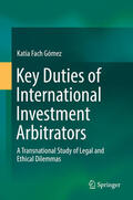 Fach Gómez |  Key Duties of International Investment Arbitrators | eBook | Sack Fachmedien