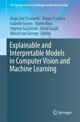 Escalante / Escalera / Guyon | Explainable and Interpretable Models in Computer Vision and Machine Learning | Medienkombination | 978-3-319-98130-7 | sack.de