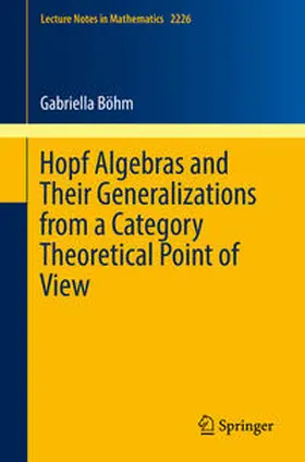 Böhm | Hopf Algebras and Their Generalizations from a Category Theoretical Point of View | E-Book | www.sack.de
