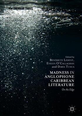 Ledent / Tunca / O'Callaghan |  Madness in Anglophone Caribbean Literature | Buch |  Sack Fachmedien