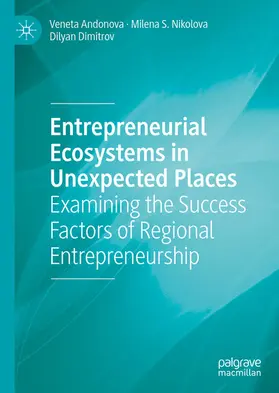 Andonova / Nikolova / Dimitrov | Entrepreneurial Ecosystems in Unexpected Places | E-Book | sack.de