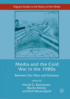 Bastiansen / Klimke / Werenskjold |  Media and the Cold War in the 1980s | eBook | Sack Fachmedien