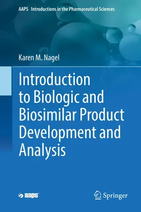 Nagel |  Introduction to Biologic and Biosimilar Product Development and Analysis | Buch |  Sack Fachmedien