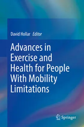 Hollar |  Advances in Exercise and Health for People With Mobility Limitations | Buch |  Sack Fachmedien