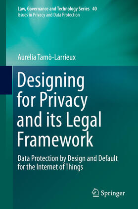 Tamò-Larrieux | Designing for Privacy and its Legal Framework | E-Book | sack.de