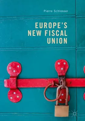 Schlosser |  Europe's New Fiscal Union | Buch |  Sack Fachmedien