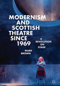 Brown |  Modernism and Scottish Theatre since 1969 | eBook | Sack Fachmedien