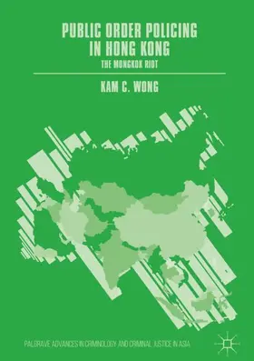 Wong | Public Order Policing in Hong Kong | Buch | 978-3-319-98671-5 | sack.de