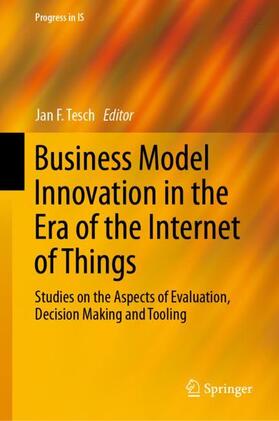 Tesch | Business Model Innovation in the Era of the Internet of Things | Buch | 978-3-319-98722-4 | sack.de