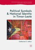 Arthur |  Political Symbols and National Identity in Timor-Leste | Buch |  Sack Fachmedien