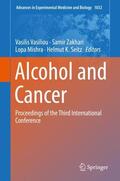 Vasiliou / Seitz / Zakhari |  Alcohol and Cancer | Buch |  Sack Fachmedien