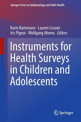 Bammann / Ahrens / Lissner | Instruments for Health Surveys in Children and Adolescents | Buch | 978-3-319-98856-6 | sack.de