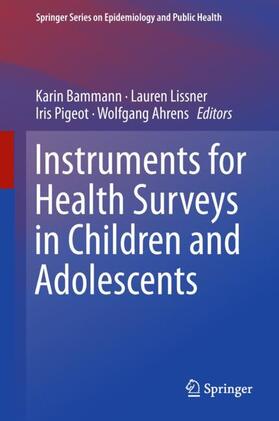 Bammann / Ahrens / Lissner | Instruments for Health Surveys in Children and Adolescents | Buch | 978-3-319-98856-6 | sack.de