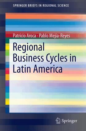 Aroca / Mejía-Reyes | Regional Business Cycles in Latin America | Buch | 978-3-319-98865-8 | sack.de