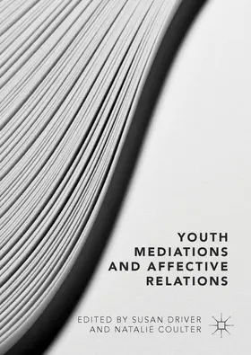 Driver / Coulter |  Youth Mediations and Affective Relations | eBook | Sack Fachmedien