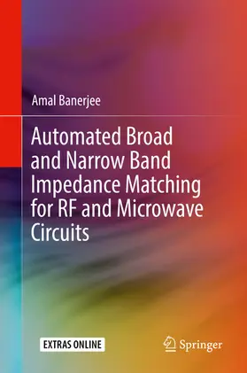 Banerjee | Automated Broad and Narrow Band Impedance Matching for RF and Microwave Circuits | E-Book | www.sack.de