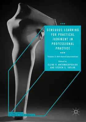 Antonacopoulou / Taylor |  Sensuous Learning for Practical Judgment in Professional Practice | eBook | Sack Fachmedien