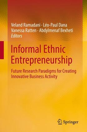 Ramadani / Bexheti / Dana | Informal Ethnic Entrepreneurship | Buch | 978-3-319-99063-7 | sack.de