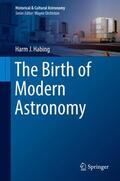 Habing |  The Birth of Modern Astronomy | Buch |  Sack Fachmedien