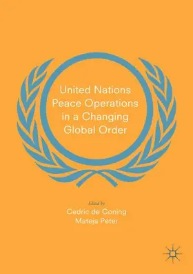 Peter / de Coning |  United Nations Peace Operations in a Changing Global Order | Buch |  Sack Fachmedien