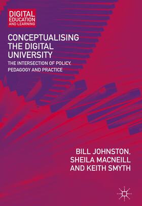 Johnston / Smyth / MacNeill |  Conceptualising the Digital University | Buch |  Sack Fachmedien