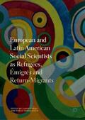 Yankelevich / Pries |  European and Latin American Social Scientists as Refugees, Émigrés and Return¿Migrants | Buch |  Sack Fachmedien