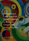 Pries / Yankelevich |  European and Latin American Social Scientists as Refugees, Émigrés and Return-Migrants | eBook | Sack Fachmedien