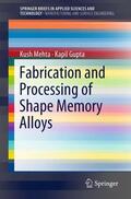 Gupta / Mehta |  Fabrication and Processing of Shape Memory Alloys | Buch |  Sack Fachmedien