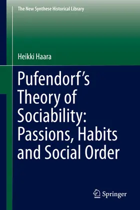 Haara |  Pufendorf’s Theory of Sociability: Passions, Habits and Social Order | eBook | Sack Fachmedien