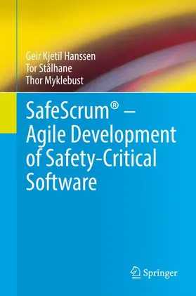 Hanssen / Stålhane / Myklebust |  SafeScrum® - Agile Development of Safety-Critical Software | Buch |  Sack Fachmedien