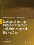 Stewart / Rasul |  Geological Setting, Palaeoenvironment and Archaeology of the Red Sea | Buch |  Sack Fachmedien